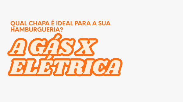 Chapa a gás ou elétrica: qual é a melhor opção para sua hamburgueria?